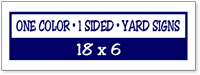 One Color / One Side Corrugated Plastic Yard Signs 18 X 6 One Color / One Side Corrugated Plastic Yard Signs 18 X 6