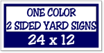 One Color / Two Sided Corrugated Plastic Yard Signs 24 x 12